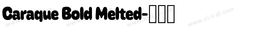 Caraque Bold Melted字体转换